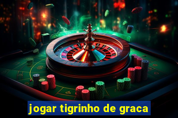 jogar tigrinho de graca