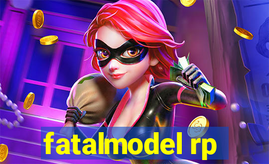 fatalmodel rp