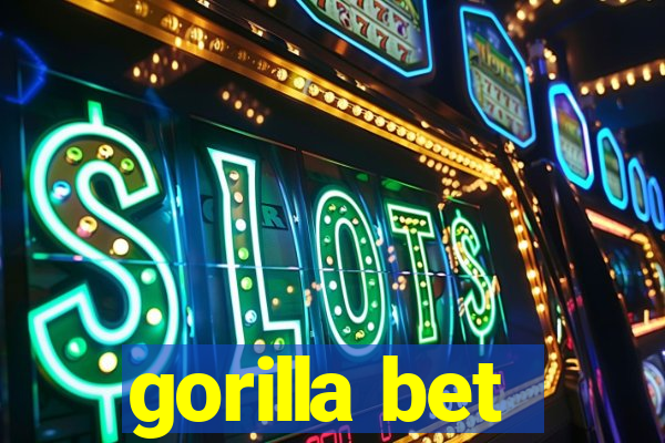 gorilla bet