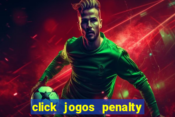 click jogos penalty fever brasil