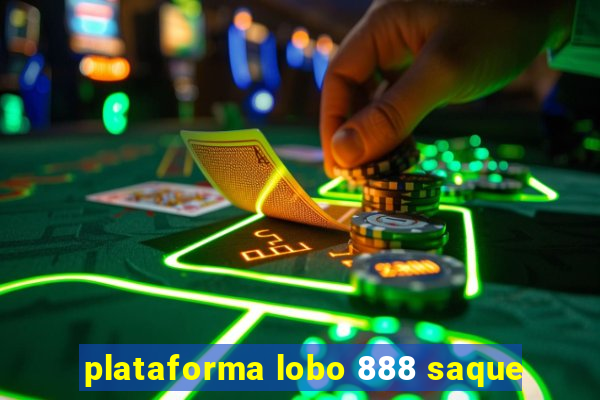 plataforma lobo 888 saque