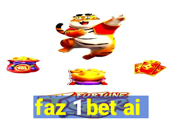 faz 1 bet ai