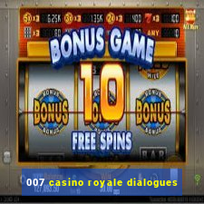 007 casino royale dialogues