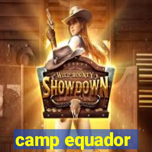 camp equador