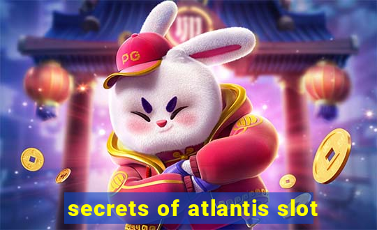 secrets of atlantis slot