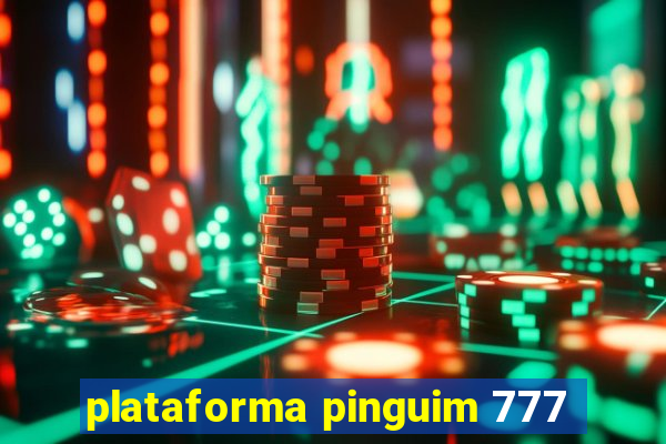 plataforma pinguim 777