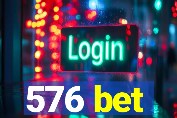 576 bet