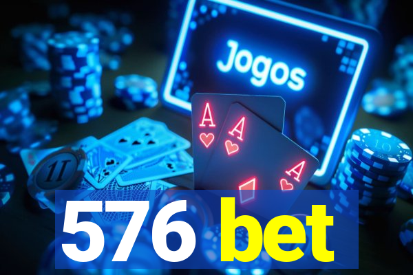 576 bet