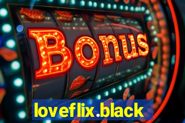 loveflix.black