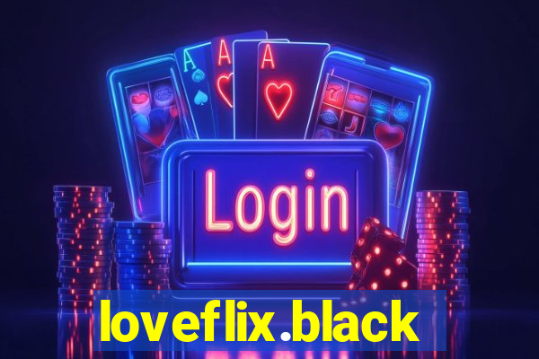 loveflix.black