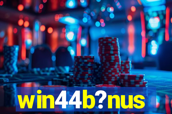 win44b?nus