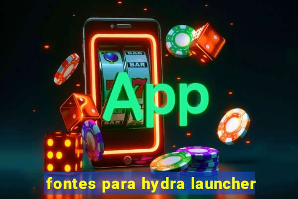 fontes para hydra launcher