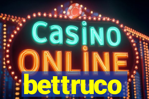 bettruco