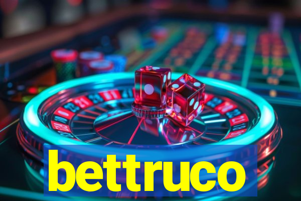 bettruco