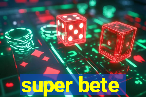 super bete