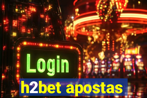 h2bet apostas