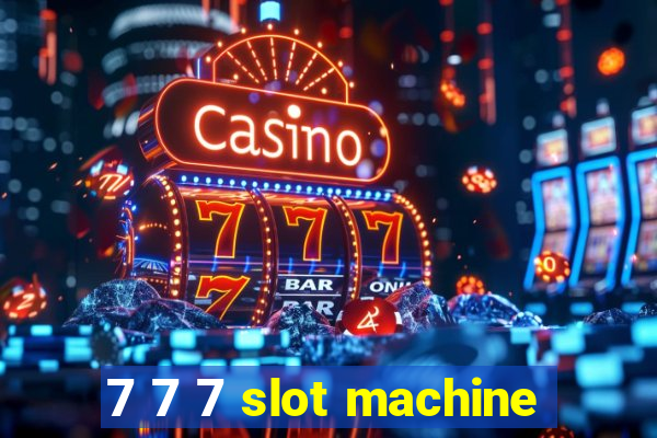 7 7 7 slot machine