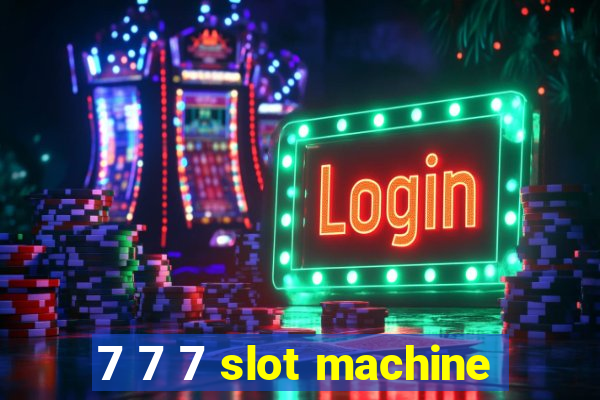 7 7 7 slot machine