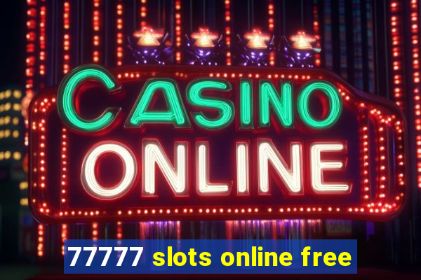 77777 slots online free