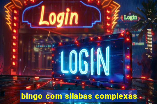 bingo com silabas complexas