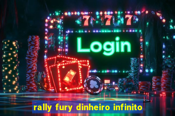 rally fury dinheiro infinito