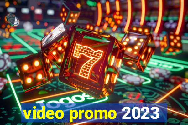 video promo 2023