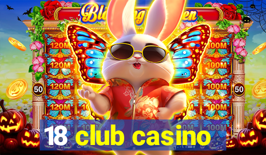 18 club casino