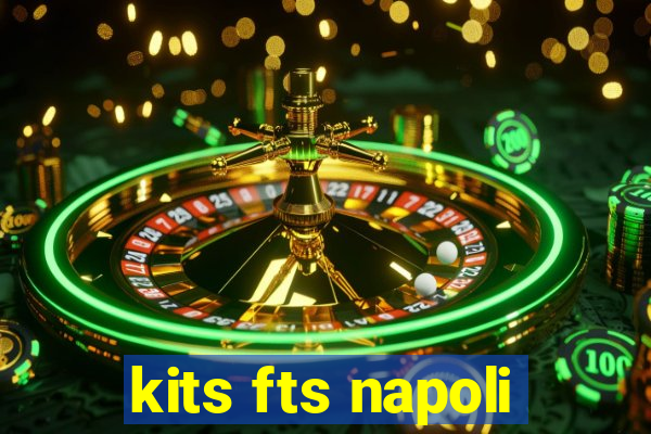 kits fts napoli