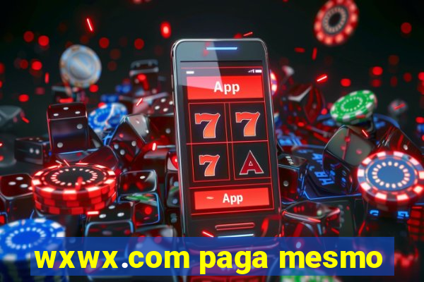 wxwx.com paga mesmo