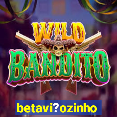 betavi?ozinho