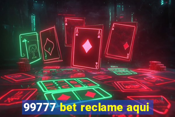 99777 bet reclame aqui