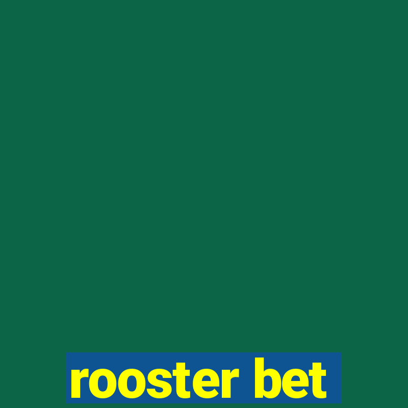 rooster bet