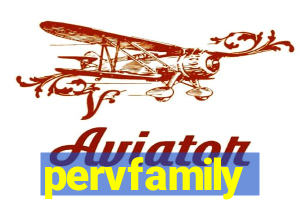 pervfamily