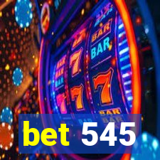 bet 545