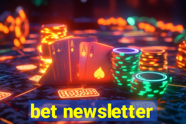 bet newsletter