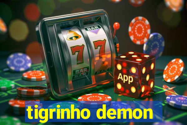 tigrinho demon