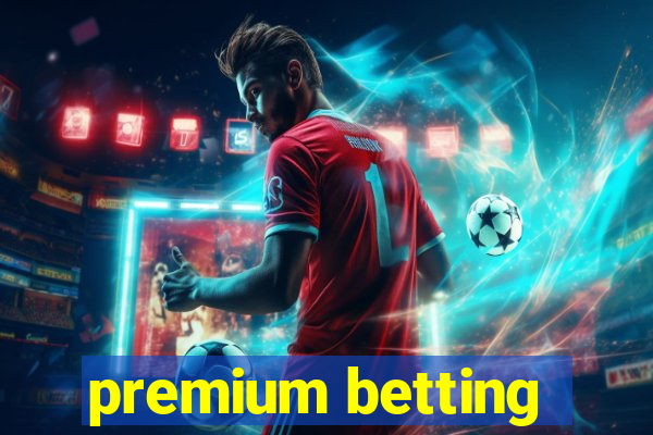 premium betting