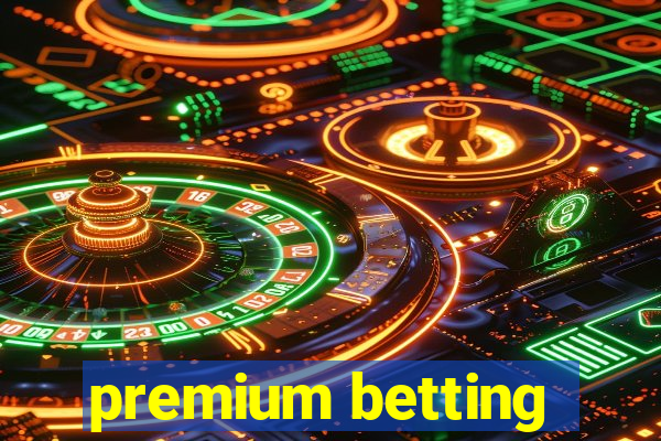 premium betting