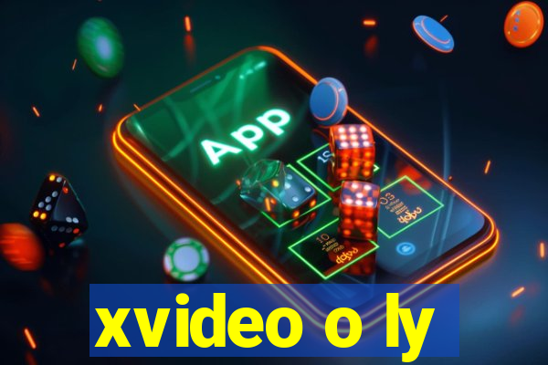 xvideo o ly