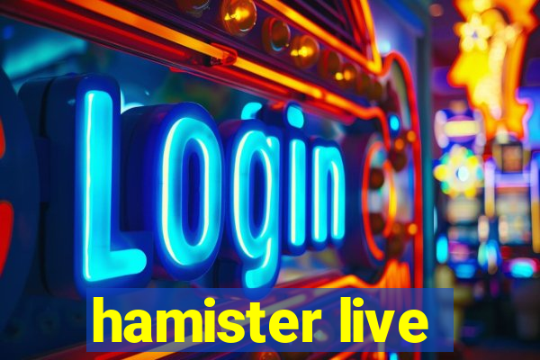 hamister live