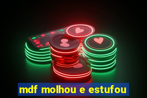 mdf molhou e estufou