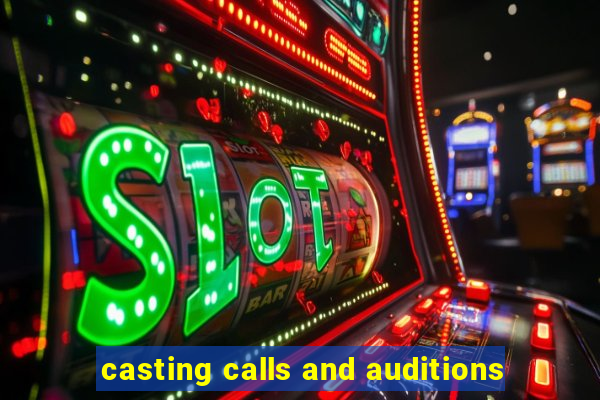 casting calls and auditions