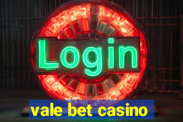 vale bet casino