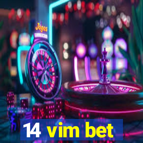 14 vim bet