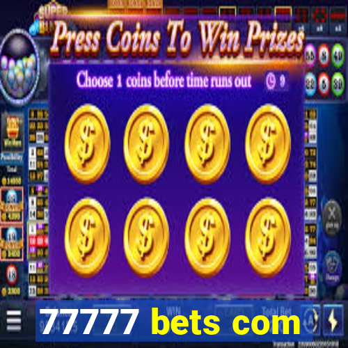 77777 bets com