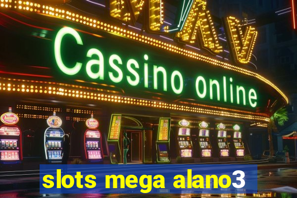 slots mega alano3