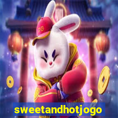 sweetandhotjogo