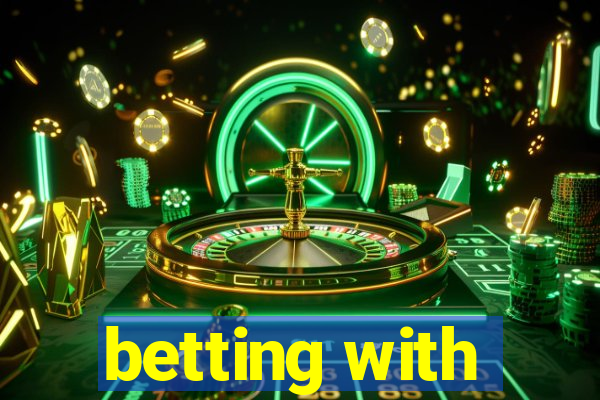 betting with