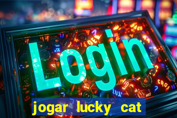 jogar lucky cat modo demo