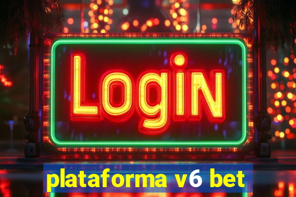 plataforma v6 bet